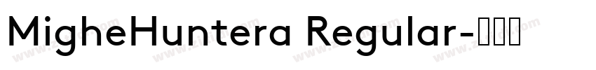 MigheHuntera Regular字体转换